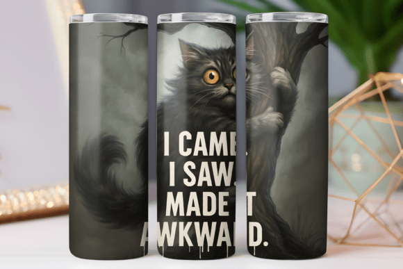 Funny Quote Tumbler 20oz Art Wrap Skinny Graphics & Tumbler Wraps